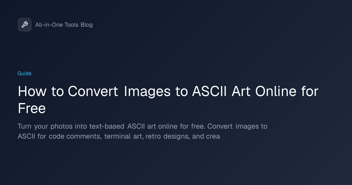 How to Convert Images to ASCII Art Online for Free | All-in-One Tools
